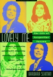 Lovely Me: The Life of Jacqueline Susann (Barbara Seaman)