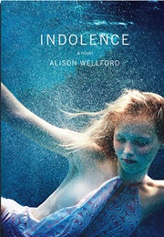 Indolence (Alison Wellford)