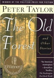 The Old Forest and Other Stories (Peter Taylor)