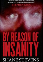 By Reasons of Insanity (Shane Stevens)