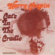 Cat&#39;s in the Cradle - Harry Chapin