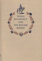 The Rough Riders (Theodore Roosevelt)