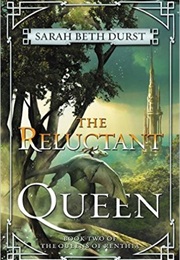 The Reluctant Queen (Sarah Beth Durst)