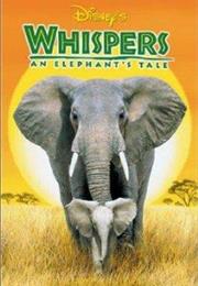 Whispers: An Elephant&#39;s Tale