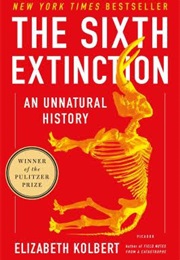 The Sixth Extinction: An Annatural History (Elizabeth Kolbert)