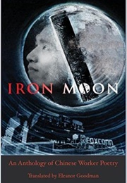 Iron Moon: An Anthology of Chinese Worker Poetry (Various)