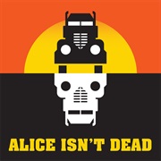 Alice Isn&#39;t Dead