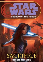 Legacy of the Force: Sacrifice (Karen Traviss)
