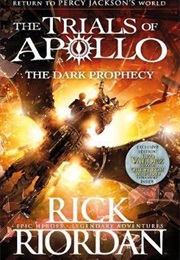 The Dark Prophecy the Trials of Apollo (Rick Riordan)