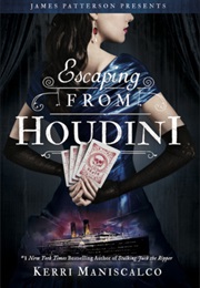 Escaping From Houdini (Kerri Maniscalco)