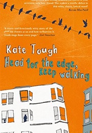 Head for the Edge, Keep Walking (Kate Tough)