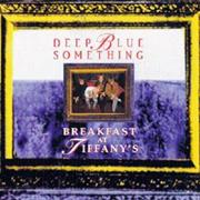 Deep Blue Something - Breakfast at Tiffany&#39;s