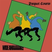 Wide Awake! - Parquet Courts