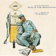 All I Need Is a Miracle - Mike + the Mechanics