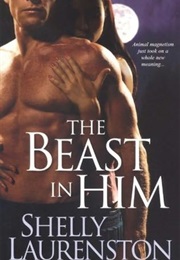 The Beast in Him (Shelly Laurenston)