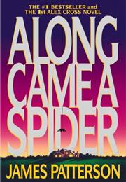 Along Came a Spider (Alex Cross, #1) by James Patterson