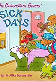 The Berenstain Bears Sick Days (Jan and Mike Berenstain)