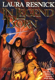 In Legend Born (Laura Resnick)