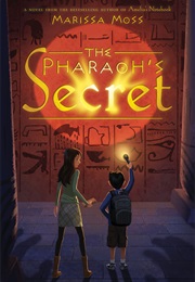 The Pharaoh&#39;s Secret (Marissa Moss)