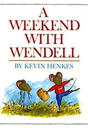 A Weekend With Wendell (Kevin Henkes)