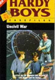 Uncivil War (Hardy Boys: Casefiles, #52) (Franklin W. Dixon)