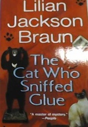 The Cat Who Sniffed Glue (Braun)