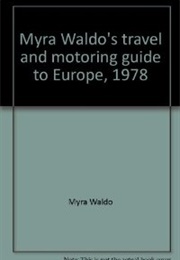 Myra Waldo&#39;s Travel and Motoring Guide to Europe