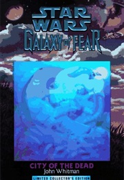 Galaxy of Fear : City of the Dead (John Whitman)