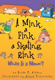 A Mink, a Fink, a Skating Rink (Brian P. Cleary)