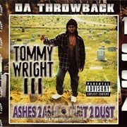 Tommy Wright III - Ashes 2 Ashes, Dust 2 Dust