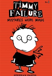 Timmy Failure : Mistakes Were Made (Stephan Pastis)