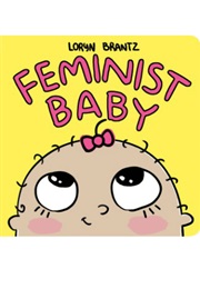 Feminist Baby (Loryn Brantz)