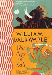 The Age of Kali (William Dalrymple)