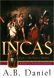 Incas-Book 1:The Puma&#39;s Shadow (A.B. Daniel)