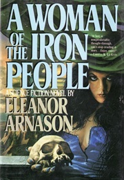 A Woman of the Iron People (Eleanor Arnason)