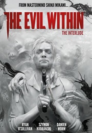The Evil Within Volume 2: The Interlude (Ryan O&#39;Sullivan)