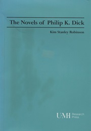 The Novels of Philip K. Dick (Kim Stanley Robinson)