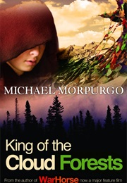 King of the Cloud Forests (Micheal Morpurgo)