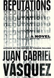 Reputations (Juan Gabriel Vásquez)