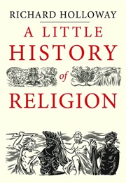 A Little History of Religion (Richard Holloway)