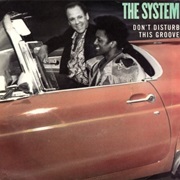 Don&#39;t Disturb This Groove - The System