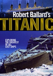 Robert Ballard&#39;s Titanic (Robert Ballard)