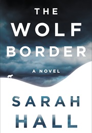 The Wolf Border (Sarah Hall)