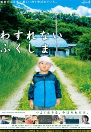 Fukushima Not Forgotten / Wasurenai Fukushima (2013)