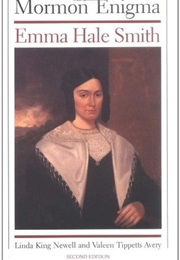 Mormon Enigma: Emma Hale Smith (Linda King Newell)