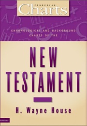 Chronological and Background Charts of the New Testament (House)