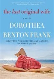 The Last Original Wife (Dorothea Benton Frank)