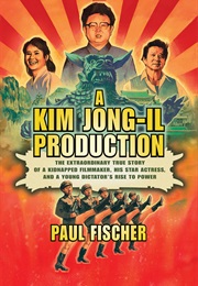 A Kim Jong-II Production (Paul Fischer)