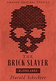 The Brick Slayer (Harold Schechter)