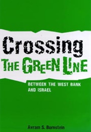 Crossing the Green Line Between the West Bank and Israel (Avram S. Bornstein)